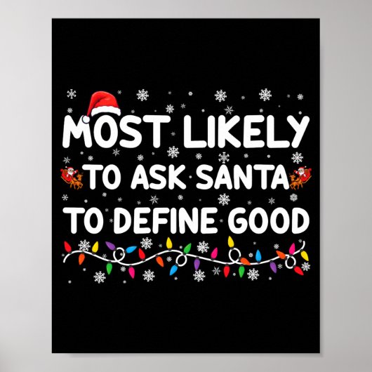 Most Likely To Ask Santa To Define Good Christmas Poster (Vorne)