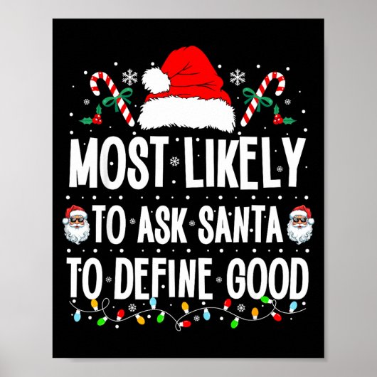 Most Likely To Ask Santa To Define Good Christmas  Poster (Vorne)