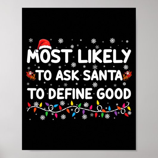 Most Likely To Ask Santa To Define Good Christmas Poster (Vorne)