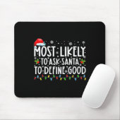Most Likely To Ask Santa To Define Good Family Chr Mousepad (Mit Mouse)