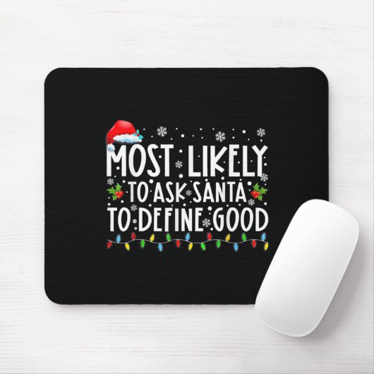 Most Likely To Ask Santa To Define Good Family Chr Mousepad (Mit Mouse)