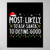 Most Likely To Ask Santa To Define Good Family Chr Poster (Vorne)