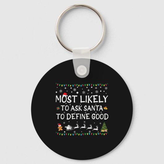 Most Likely To Ask Santa To Define Good Family Chr Schlüsselanhänger (Vorderseite)