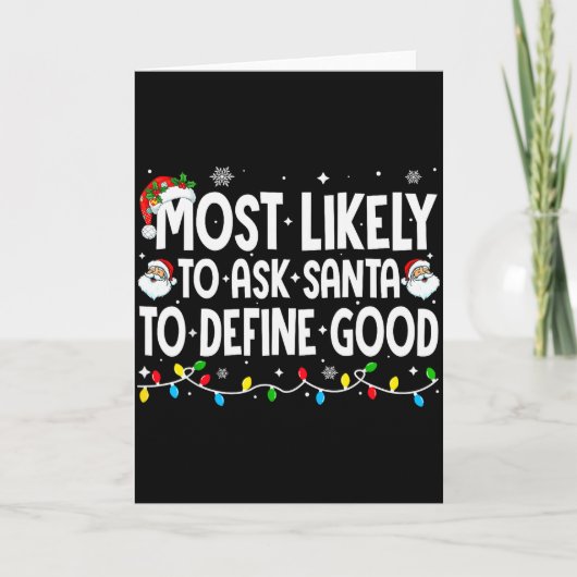 Most Likely To Ask Santa To Define Good Funny Chri Karte (Vorderseite)