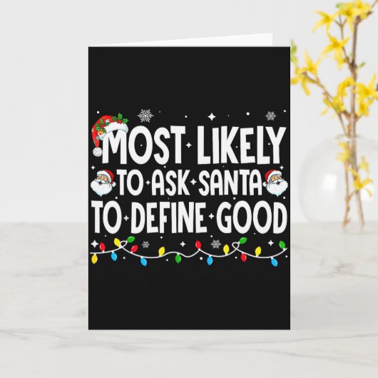Most Likely To Ask Santa To Define Good Funny Chri Karte (Gelbe Blume)