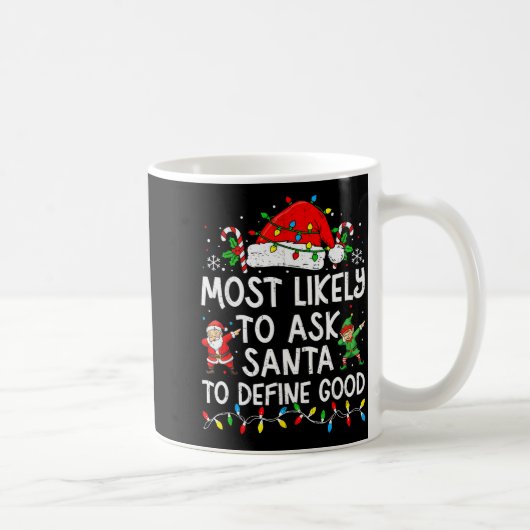 Most Likely To Ask Santa To Define Good Matching C Kaffeetasse (Rechts)
