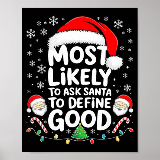 Most Likely To Ask Santa To Define Good Shirt Chri Poster (Vorne)