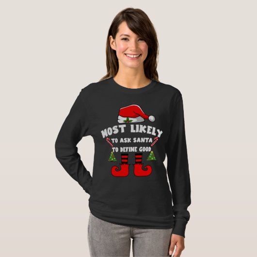 Most likely to ask Santa to define good T-Shirt (Vorne ganz)
