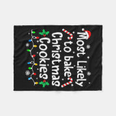 Most Likely To Bake C-hristmas Cookies Baker Match Fleecedecke (Vorderseite (Horizontal))