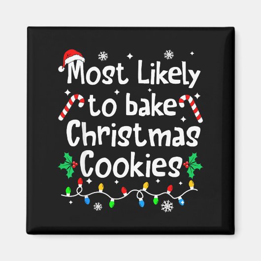 Most Likely To Bake C-hristmas Cookies Baker Match Magnet (Vorne)