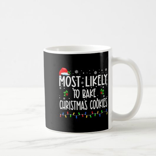 Most Likely To Bake Christmas Cookies Christmas Fa Kaffeetasse (Rechts)