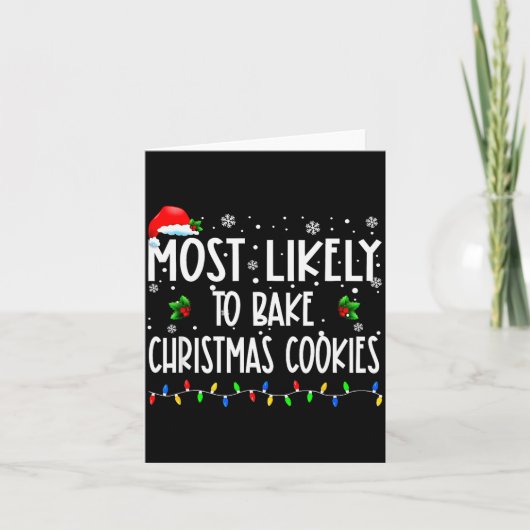 Most Likely To Bake Christmas Cookies Christmas Fa Karte (Vorderseite)