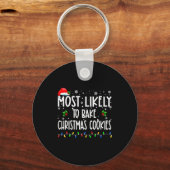 Most Likely To Bake Christmas Cookies Christmas Fa Schlüsselanhänger (Vorderseite)