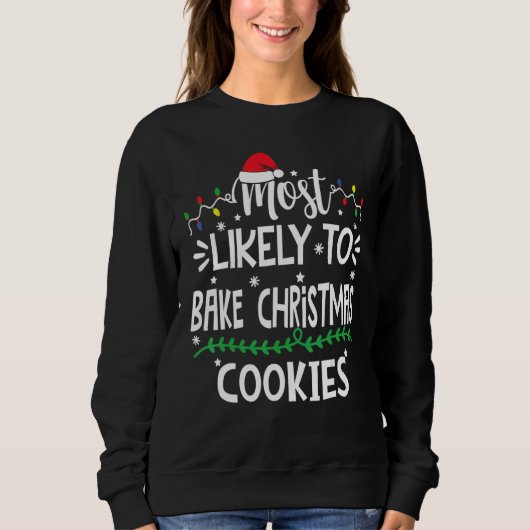 Most Likely To Bake Christmas Cookies Family Chris Sweatshirt (Vorderseite)