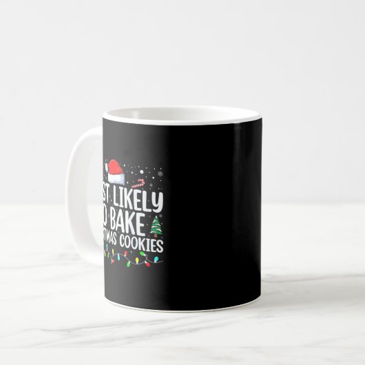 Most Likely To Bake Christmas Cookies Funny Baker Kaffeetasse (Vorderseite Links)