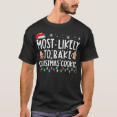 Most Likely To Bake Christmas Cookies Funny Baker  T-Shirt (Vorderseite)