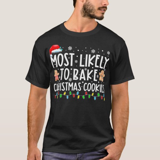 Most Likely To Bake Christmas Cookies Funny Baker  T-Shirt (Vorderseite)
