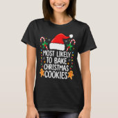 Most Likely To Bake Christmas Cookies Funny Baker  T-Shirt (Vorderseite)