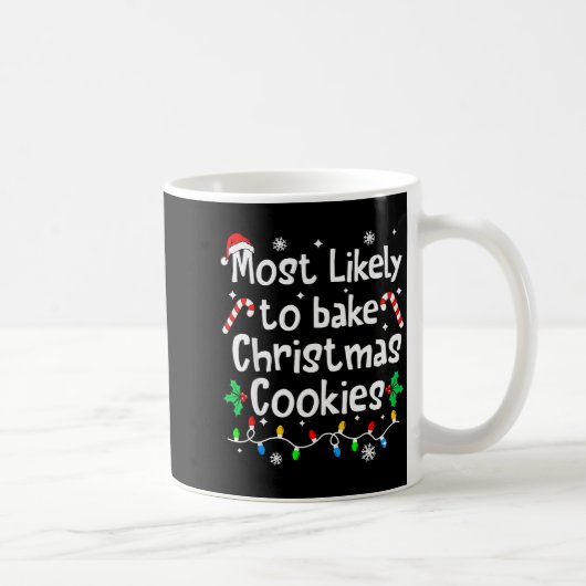 Most Likely To Bake Christmas Cookies Funny Family Kaffeetasse (Rechts)