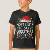 Most Likely To Bake Christmas Cookies Matching Chr T-Shirt (Vorderseite)