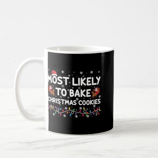 Most Likely To Bake Christmas Cookies Xmas Baker Kaffeetasse (Links)