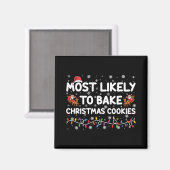 Most Likely To Bake Christmas Cookies Xmas Baker T Magnet (Vorderseite/Rückseite)