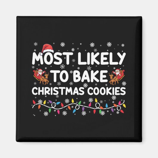 Most Likely To Bake Christmas Cookies Xmas Baker T Magnet (Vorne)