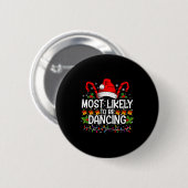 Most Likely To Be Dancing Matching Family  Button (Vorne & Hinten)