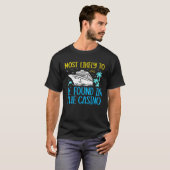 Most Likely To Be Found In The Casino Funny Cruise T-Shirt (Vorne ganz)
