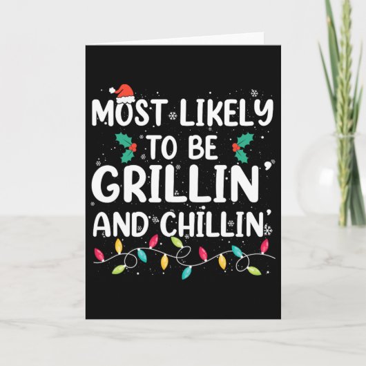 Most Likely To Be Grilling And Chilling Christmas Karte (Vorderseite)
