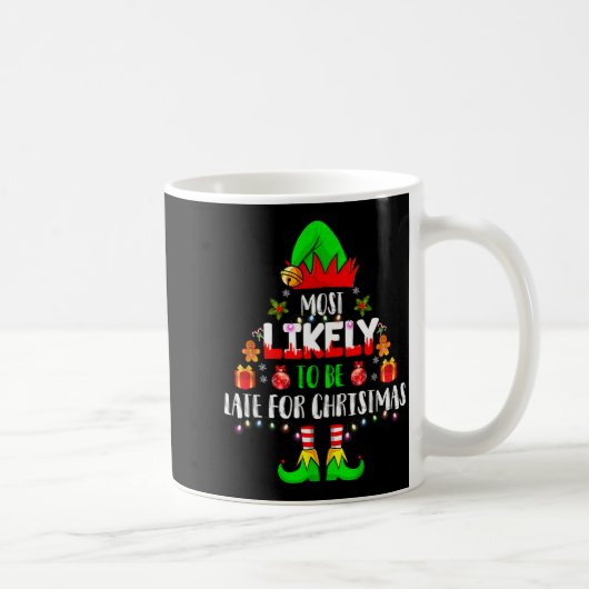 Most Likely To Be Late For Christmas Funny Family  Kaffeetasse (Rechts)