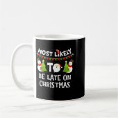 Most Likely To Be Late On Christmas Funny Family M Kaffeetasse (Links)
