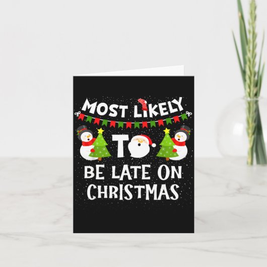 Most Likely To Be Late On Christmas Funny Family M Karte (Vorderseite)