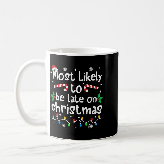 Most Likely To Be Late On Christmas Matching Famil Kaffeetasse (Links)