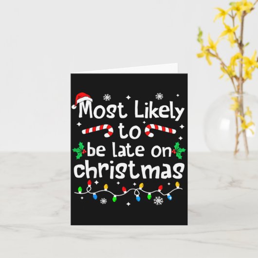 Most Likely To Be Late On Christmas Matching Famil Karte (Gelbe Blume)