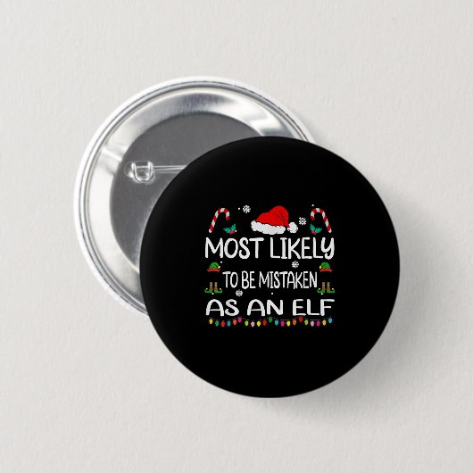Most Likely To Be Mistaken As An Elf Christmas Fam Button (Vorne & Hinten)