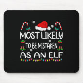 Most Likely To Be Mistaken As An Elf Christmas Fam Mousepad (Vorne)