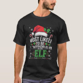 Most Likely To Be Mistaken As An Elf Christmas Fam T-Shirt (Vorderseite)