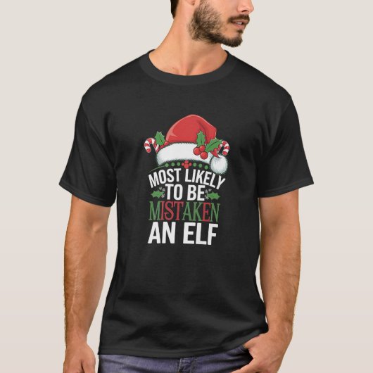 Most Likely To Be Mistaken As An Elf Christmas Fam T-Shirt (Vorderseite)