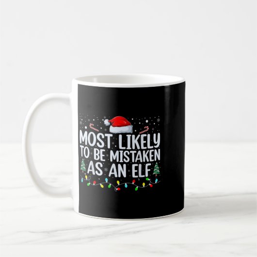 Most Likely To Be Mistaken As An Elf Funny Family Kaffeetasse (Links)