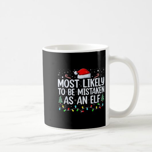 Most Likely To Be Mistaken As An Elf Funny Family Kaffeetasse (Rechts)