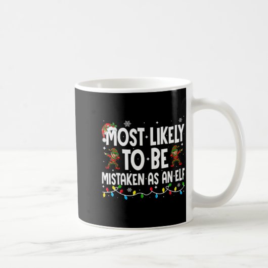 Most Likely To Be Mistaken As An Elf Funny Family  Kaffeetasse (Rechts)