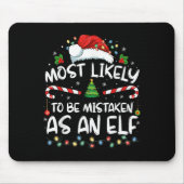 Most Likely To Be Mistaken As An Elf Funny Family Mousepad (Vorne)