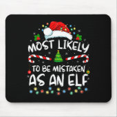 Most Likely To Be Mistaken As An Elf Funny Family  Mousepad (Vorne)