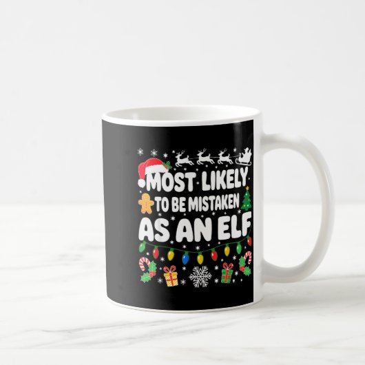 Most Likely To Be Mistaken As An Elf Shirt Family  Kaffeetasse (Rechts)