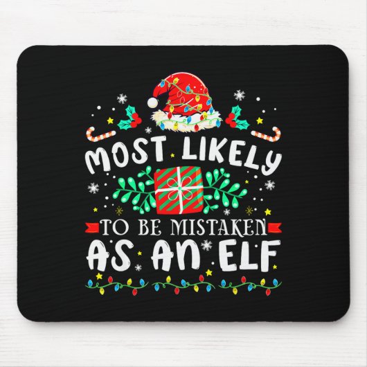 Most Likely To Be Mistaken As An Elf Xmas Matching Mousepad (Vorne)