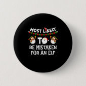 Most Likely To Be Mistaken For An Elf Funny Christ Button (Vorderseite)