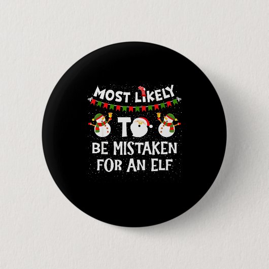 Most Likely To Be Mistaken For An Elf Funny Christ Button (Vorderseite)