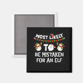 Most Likely To Be Mistaken For An Elf Funny Christ Magnet (Vorderseite/Rückseite)