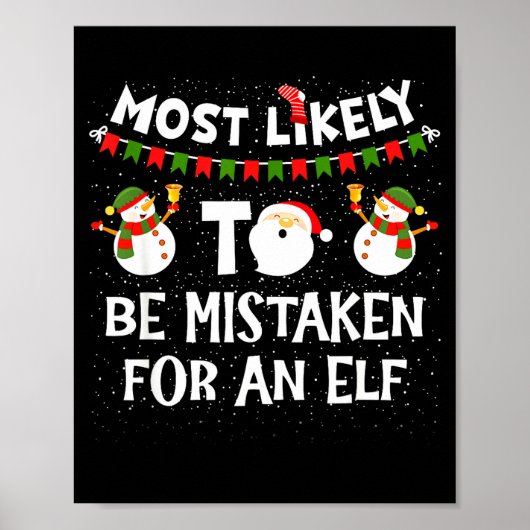 Most Likely To Be Mistaken For An Elf Funny Christ Poster (Vorne)